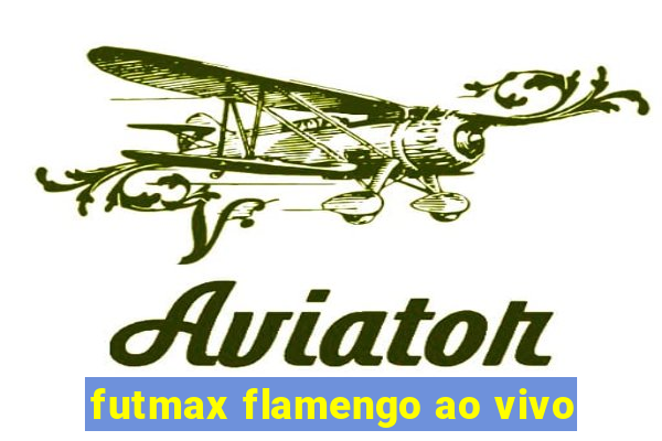 futmax flamengo ao vivo